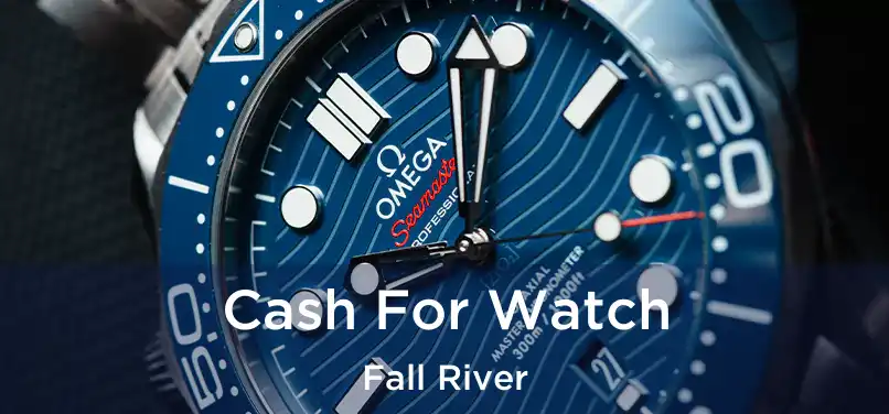 Cash For Watch Fall River