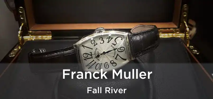 Franck Muller Fall River