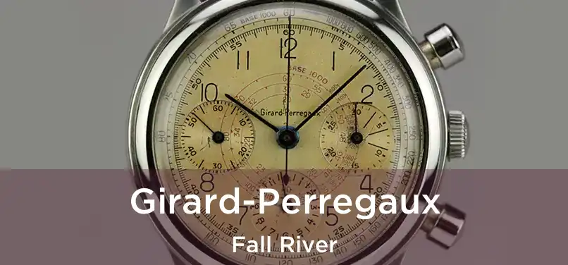 Girard-Perregaux Fall River