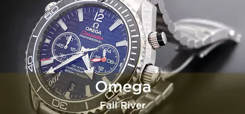 Omega Fall River