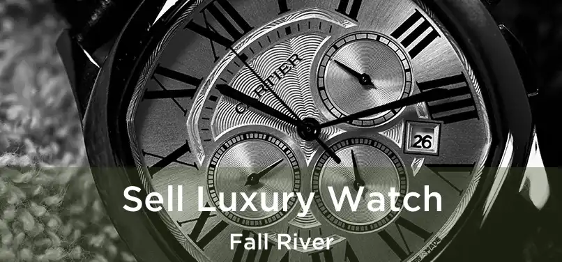 Sell Luxury Watch Fall River