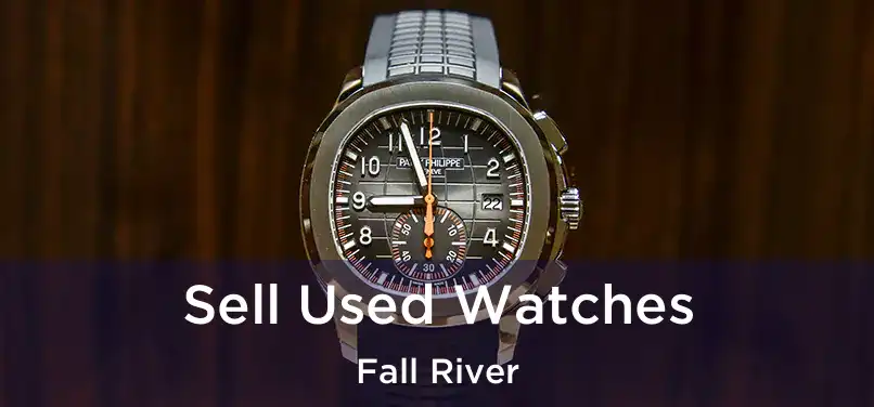 Sell Used Watches Fall River