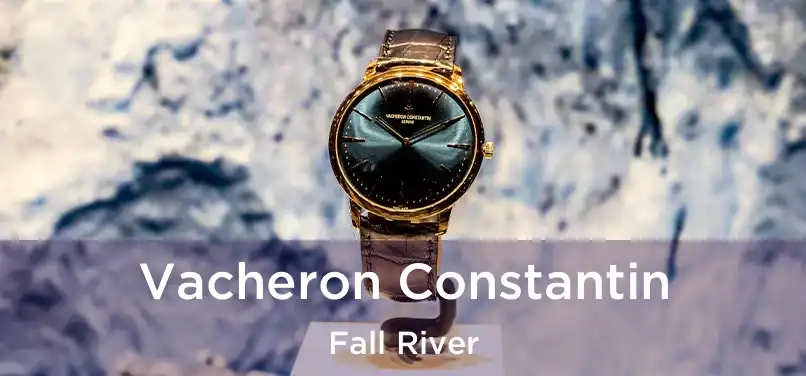 Vacheron Constantin Fall River