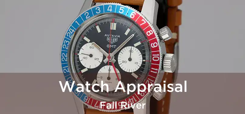 Watch Appraisal Fall River