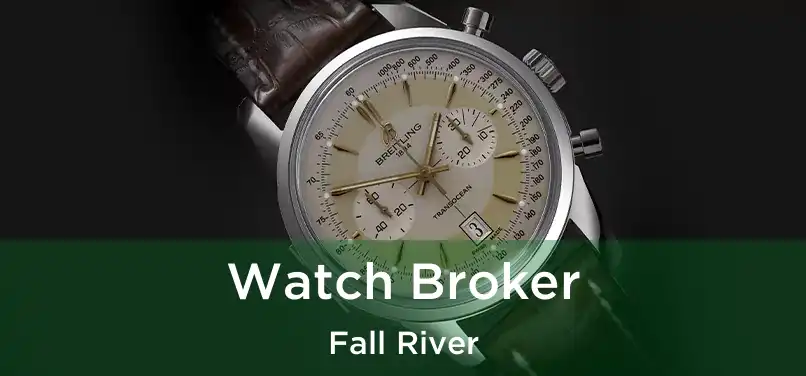 Watch Broker Fall River