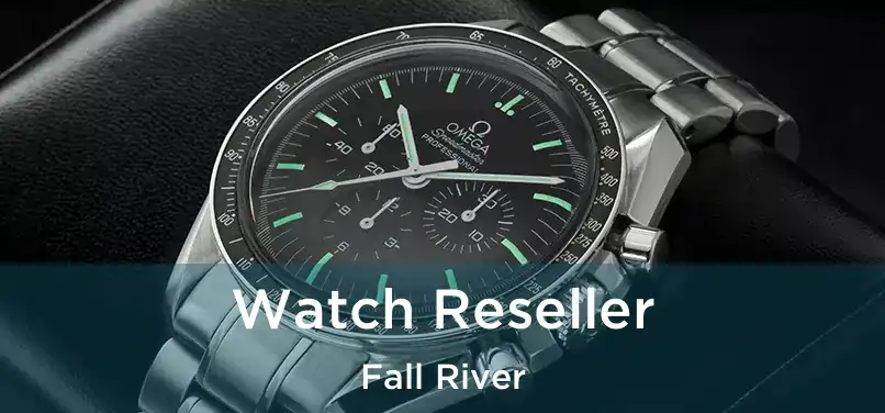 Watch Reseller Fall River