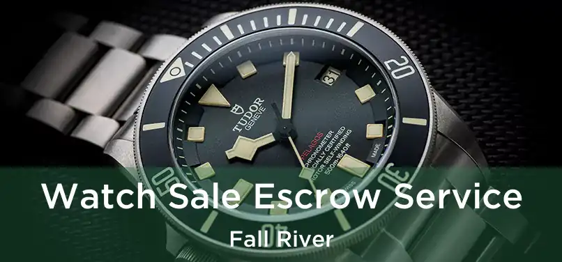 Watch Sale Escrow Service Fall River